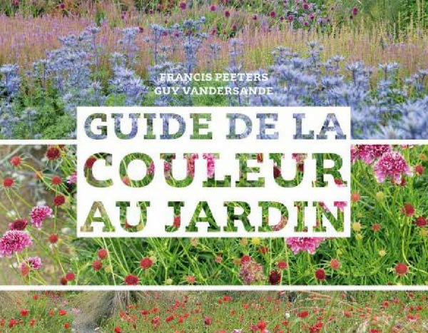 "Guide de la couleur au jardin" de Francis Peeters et Guy Vandersande
