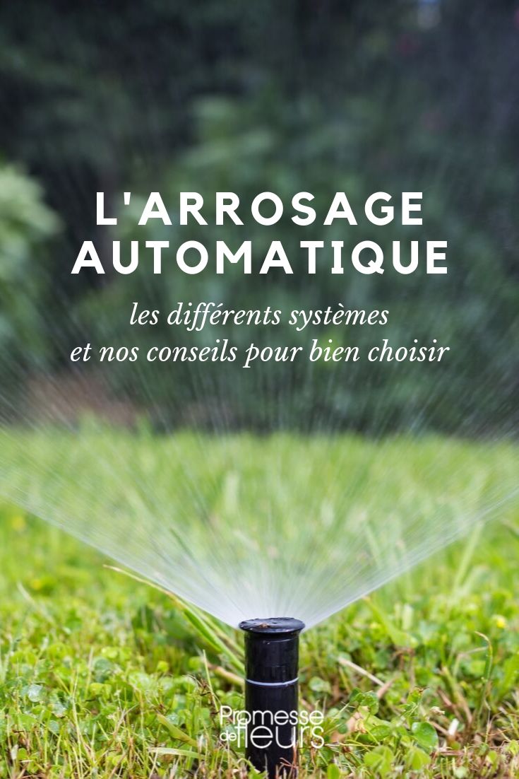 Arrosage automatique : l'arrosage enterré et intégré