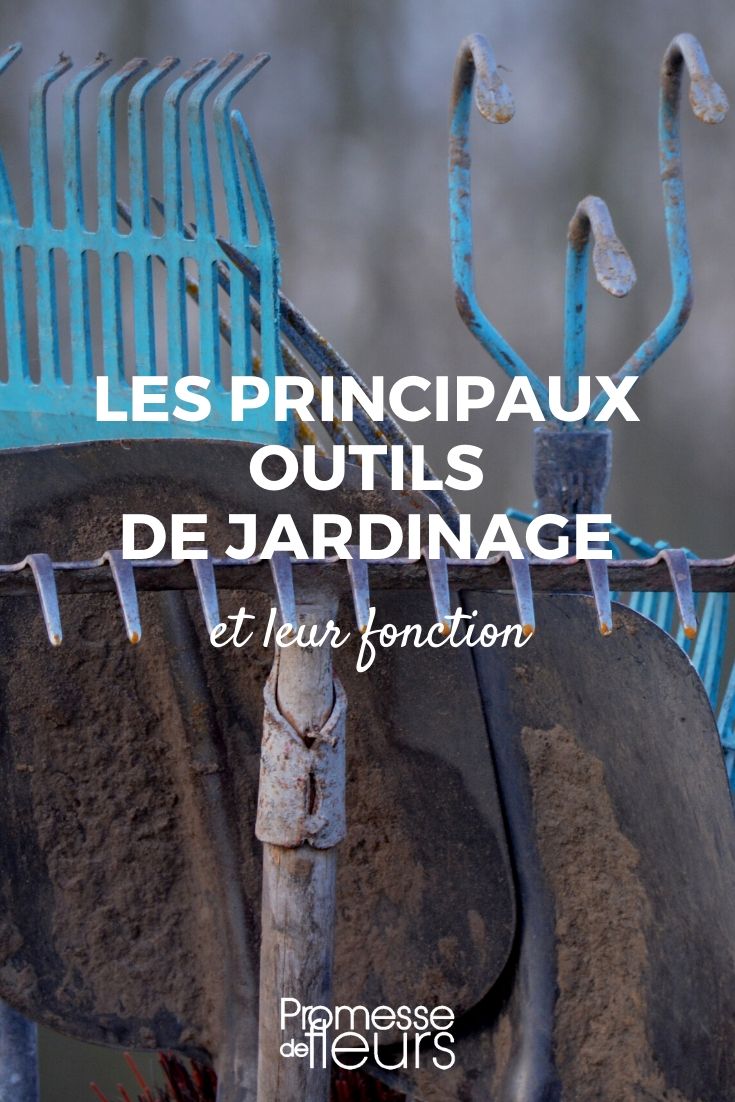 principaux outils jardinage outils de jardinage : liste et utilité au jardin