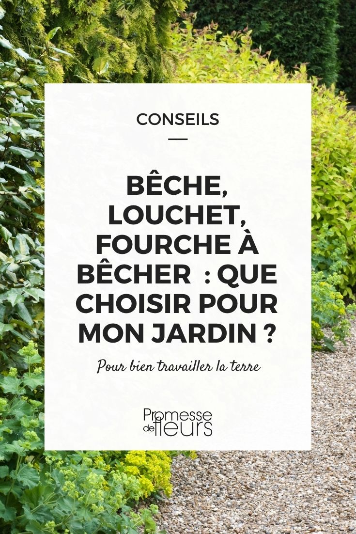 beche, louchet, fourche-beche : que choisir ?