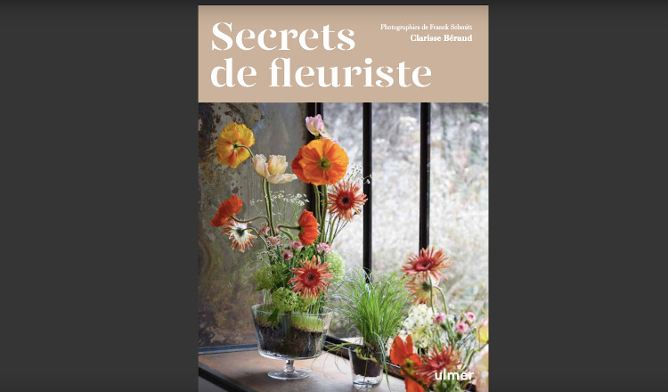 Secrets de fleuriste de Clarisse Béraud publié aux éditions Ulmer