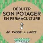 Débuter son potager en permaculture - Editions Actes Sud