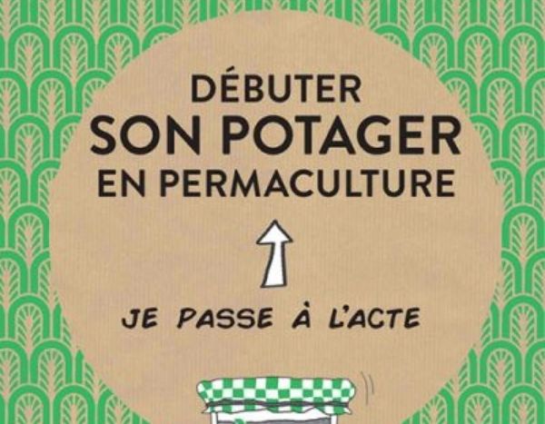 Débuter son potager en permaculture - Editions Actes Sud