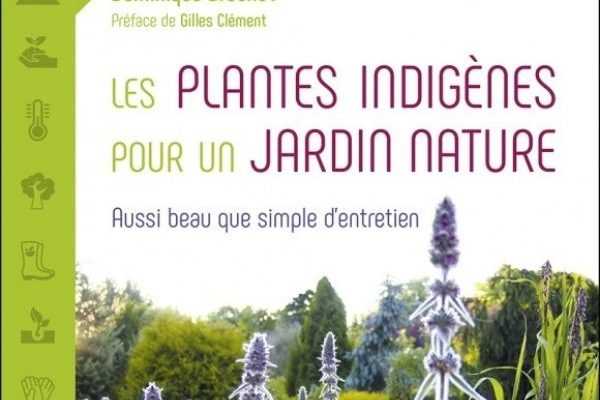 "Les plantes indigènes pour un jardin nature" de Dominique Brochet