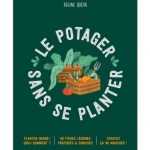 Le potager sans se planter de Régine Quéva - Éditions Larousse