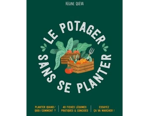 Le potager sans se planter de Régine Quéva - Éditions Larousse