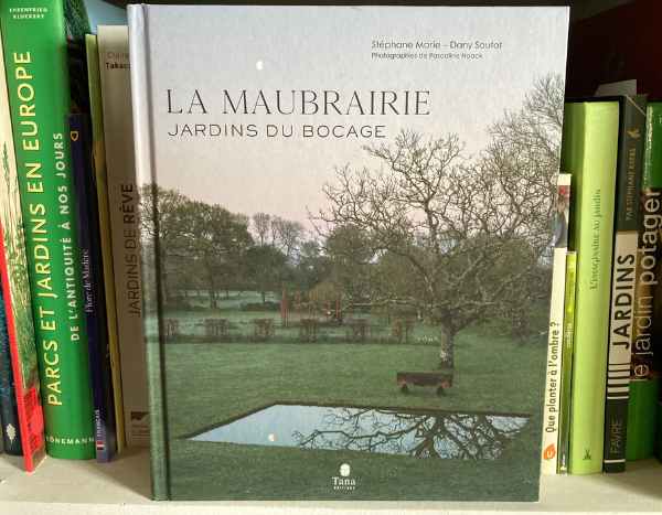 La Maubrairie, jardins du bocage de Stéphane Marie-Dany Sautot, Editions Tana