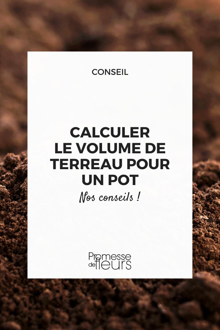 connaitre le volume de terreau nécessaire