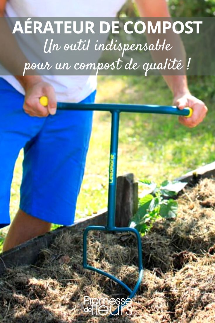 Optimisez votre compostage avec un aérateur de compost - Blog Promesse de  fleurs