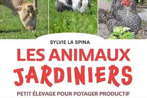 Les animaux jardiniers de Sylvie La Spina - Editions Terre Vivante