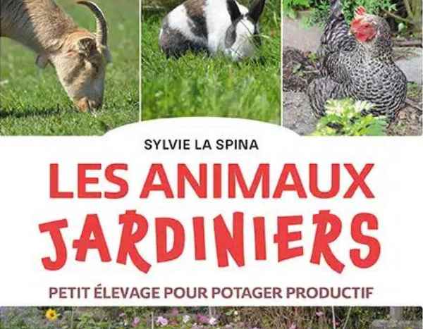 Les animaux jardiniers de Sylvie La Spina - Editions Terre Vivante